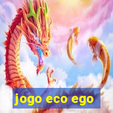 jogo eco ego